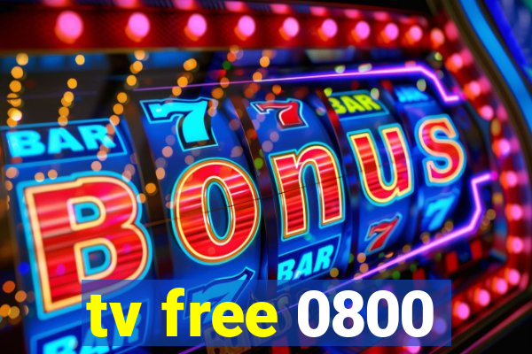 tv free 0800